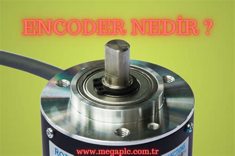 Encoder (Enkoder) Nedir . 