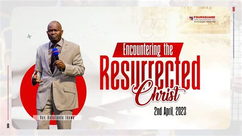 Encountering the Resurrected Christ Rev Babatunde Idowu 2nd …