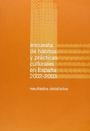 Encuesta de hábitos y prácticas culturales en españa 2002 2003. - Santé et cadre urbain à nice.