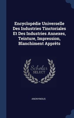 Encyclopédie universelle des industries tinctoriales et des industries annexes. - Rug hooking the ultimate beginners guide to amazing craft projects skills macrame embroidery quilting.