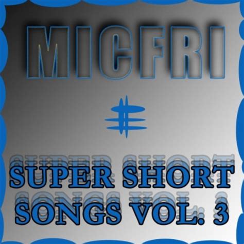 Check out Super Short Songs Vol. 3 [Explicit] by Micfri on Amazon Music. Stream ad-free or purchase CD's and MP3s now on Amazon.co.uk.. 