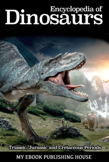 Encyclopedia of Dinosaurs Triassic Jurassic and Cretaceous Periods