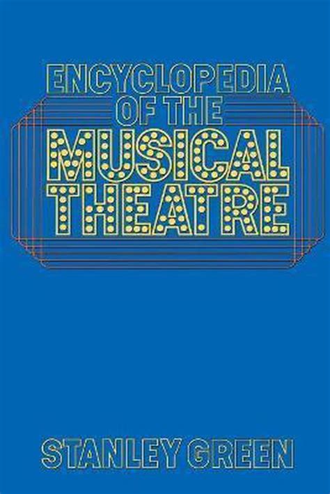 Encyclopedia of the musical theatre by stanley green. - The bible a beginners guide beginners guides.
