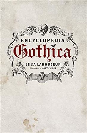 Full Download Encyclopedia Gothica By Liisa Ladouceur