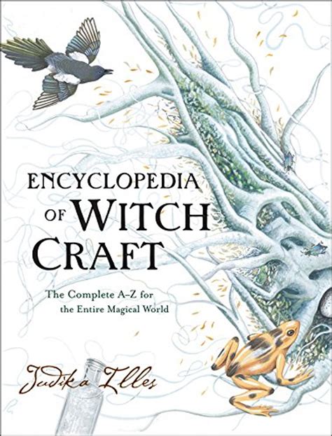 Download Encyclopedia Of Witchcraft The Complete Az For The Entire Magical World By Judika Illes