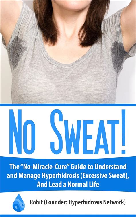End sweating now your guide to hyperhidrosis excessive sweat kindle. - Le guide de lautomobile miniature 6.