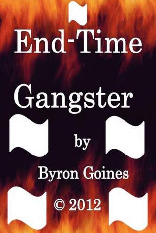 Read Endtime Gangster By Byron Goines