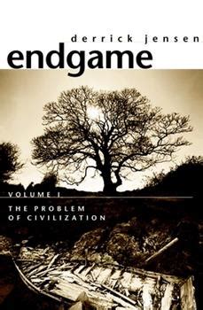 Endgame volume 1 the problem of civilization derrick jensen. - Biology 30 final exam review guide answers.