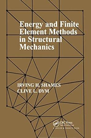 Energy And Finite Element Methods In Structural Mechanics