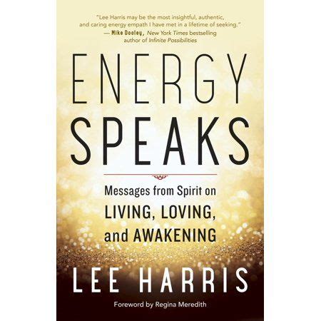 Read Online Energy Speaks Messages From Spirit On Living Loving And Awakening By Lee Harris