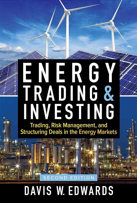 Full Download Energy Trading  Investing Trading Risk Management And Structuring Deals In The Energy Markets Second Edition By Davis Edwards