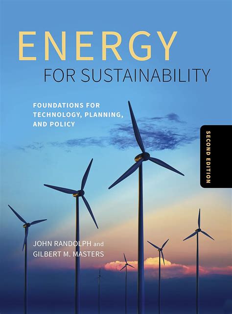 Read Energy For Sustainability Second Edition Foundations For Technology Planning And Policy By John Randolph