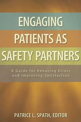Engaging patients as safety partners a guide for reducing errors and improving satisfaction. - Ich küsse dich von kopf bis fuss--.