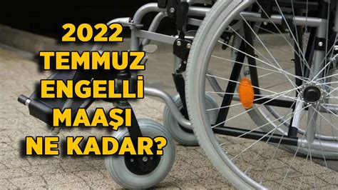 Engelli maaşı 2022