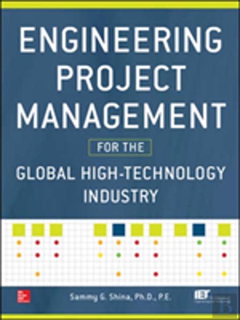 Engineering Project Management For The Global High Technology Industry