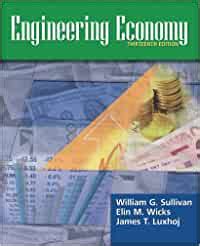 Engineering economy 13th edition solution manual sullivan. - Actueel vennootschapsrecht voor bv en nv.