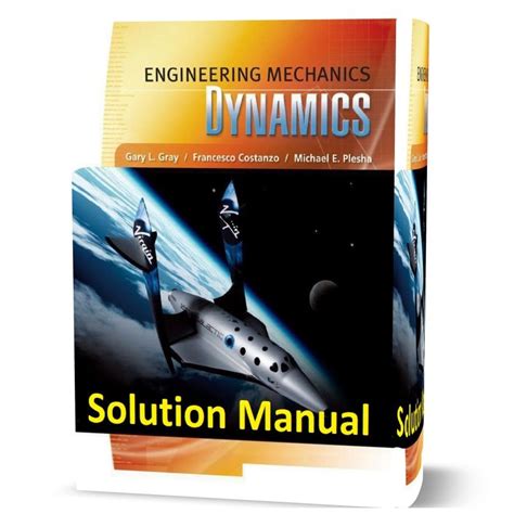 Engineering mechanics dynamics gray solution manual. - Guía de odisea de soluciones secundarias.