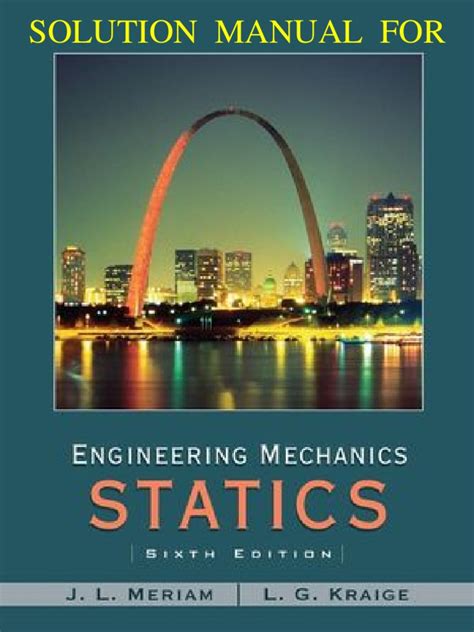 Engineering mechanics statics 6th edition meriam kraige solution manual. - Craigs soil mechanics seventh edition solutions manual.