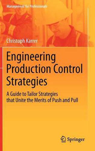 Engineering production control strategies a guide to tailor strategies that unite the merits of push. - Craftsman weedwacker 17 25cc gas line trimmer manual.