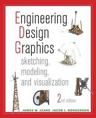 Read Online Engineering Design Graphics Sketching Modeling And Visualization By James Leake