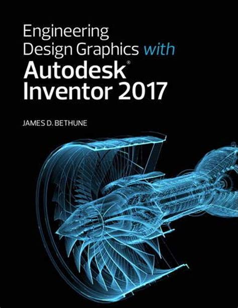 Full Download Engineering Design Graphics With Autodesk Inventor 2017 By James D Bethune