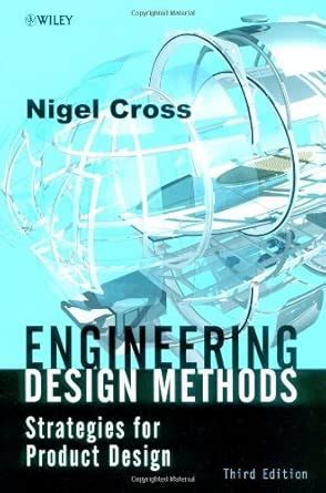 Full Download Engineering Design Methods Strategies For Product Design By Nigel Cross