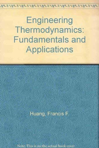 Read Engineering Thermodynamics Fundamentals And Applications By Francis F Huang