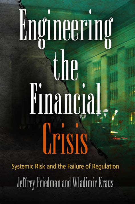 Full Download Engineering The Financial Crisis Systemic Risk And The Failure Of Regulation By Jeffrey Friedman