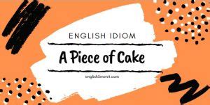 English Idiom: A Piece of Cake – English 5 Menit