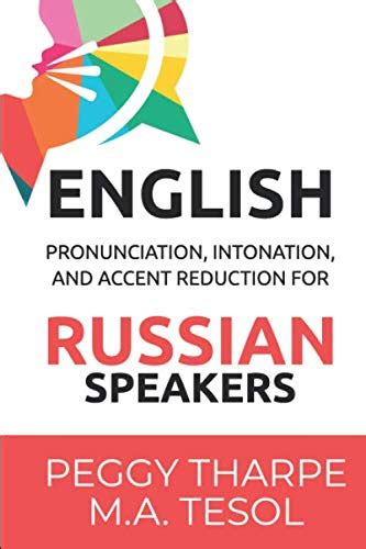 Download English Pronunciation Intonation And Accent Reduction For Russian Speakers By Peggy Tharpe