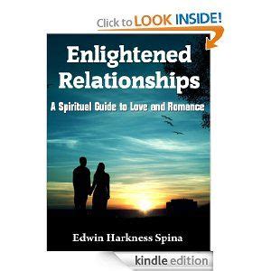 Enlightened relationships a spiritual guide to love and romance. - Ankunft gottes und handeln des menschen.