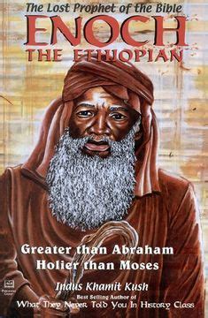 Read Online Enoch The Ethopian Greater Than Abraham Holier Than Moses By Indus Khamit Kush