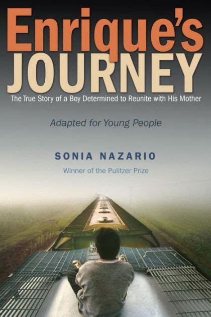 Read Enriques Journey The Young Adult Adaptation The True Story Of A Boy Determined To Reunite With His Mother By Sonia Nazario