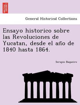Ensayo historico sobre las revoluciones de yucatan desde el año de 1840 hasta 1864. - Icom ic 7800 service repair manual.