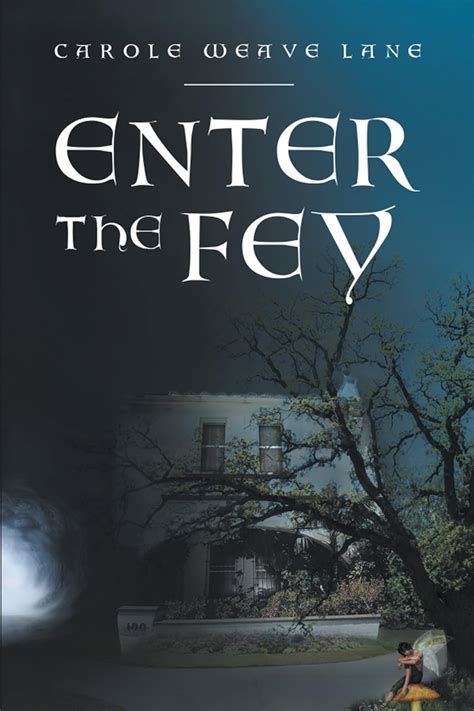Read Enter The Fey By Carole Weave Lane