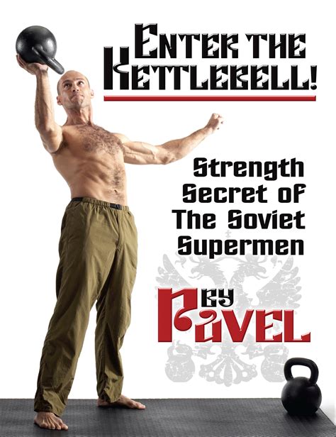 Download Enter The Kettlebell Strength Secret Of The Soviet Supermen By Pavel Tsatsouline