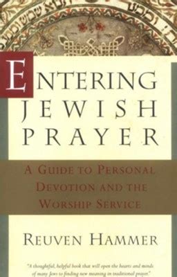 Read Entering Jewish Prayer A Guide To Personal Devotion And The Worship Service By Reuven Hammer