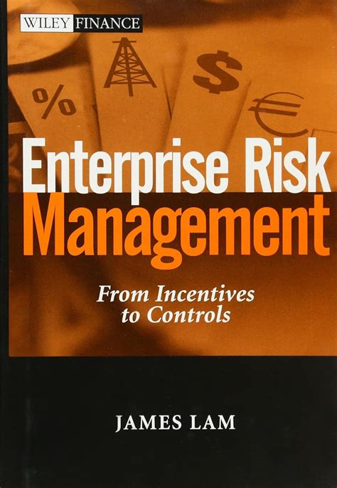 Read Enterprise Risk Management From Incentives To Controls Wiley Finance By James Lam