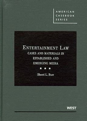 Full Download Entertainment Law Cases And Materials In Established And Emerging Media By Sherri L Burr