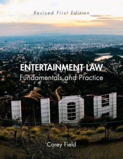 Read Online Entertainment Law Fundamentals And Practice By Corey Field