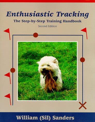 Read Enthusiastic Tracking The Stepbystep Tracking Handbook By William R Sanders