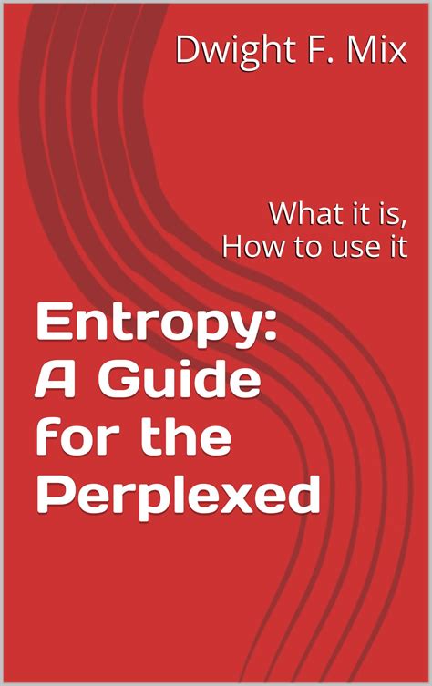 Entropy A Guide For The Perplexed