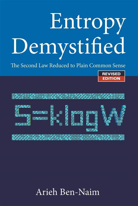 Read Entropy Demystified The Second Law Reduced To Plain Common Sense By Arieh Bennaim