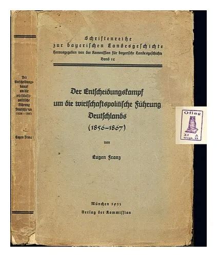 Entscheidungskampf um die wirtschaftspolitische führung deutschlands (1856 1867). - Statskunskapen, ideologierna och den politiska verkligheten..