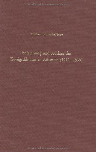 Entstehung und ausbau der königsdiktatur in albanien (1912 1939). - Die schwarze schar 2. nacht über juniper..