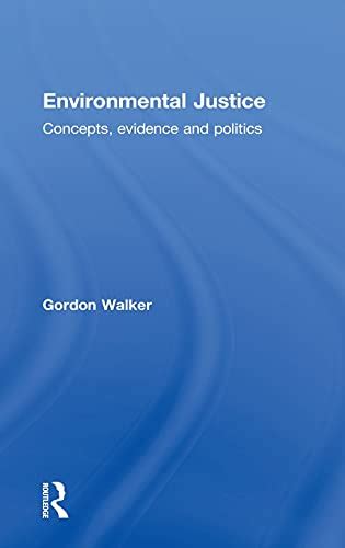 Read Online Environmental Justice Concepts Evidence And Politics By Gordon Walker