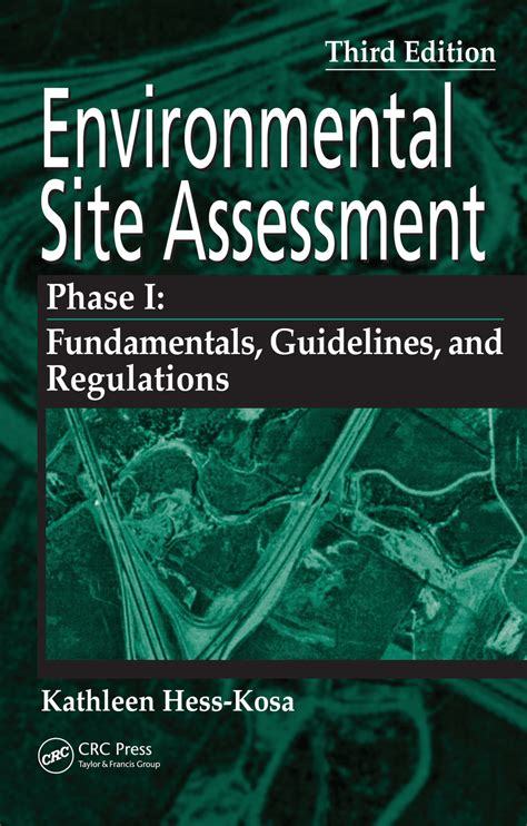 Read Online Environmental Site Assessment Phase I Fundamentals Guidelines And Regulations Third Edition By Kathleen Hesskosa