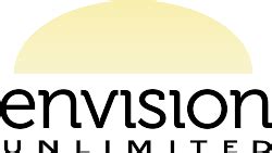 Envision unlimited. Envision Unlimited offers community living, day programs, employment services, mental health, and specialized foster care for adults and children with disabilities … 