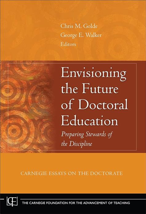 Envisioning the future of doctoral education preparing stewards of the discipline carnegie essays. - Csun analog communication lab syllabus with manual.