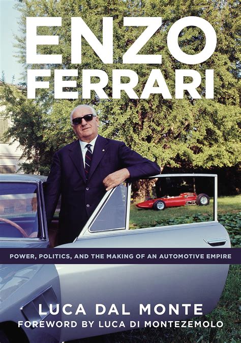 Full Download Enzo Ferrari Power Politics And The Making Of An Automobile Empire By Luca Dal Monte